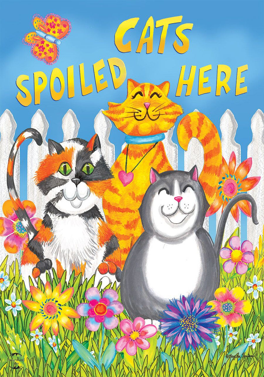 Cats Spoiled Here Garden Flag